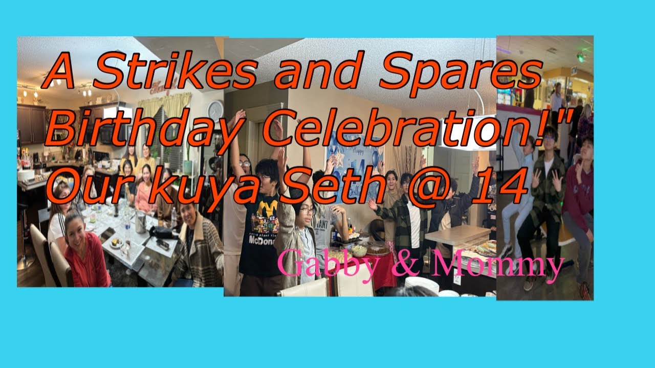 A Strikes and Spares Birthday Celebration!" Our kuya Seth @14 / Gabby & Mommy