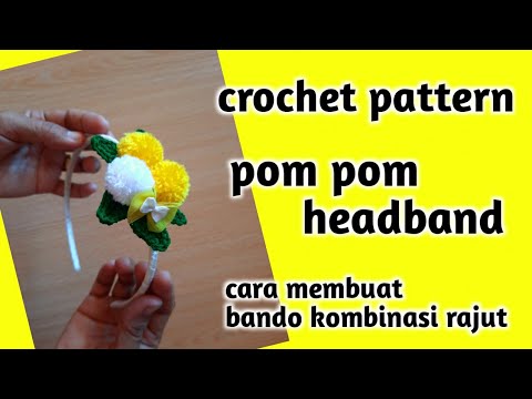 Bando Scrab Rajut membuat bando cantik #2 rajut dan pom pom / crochet pattern with pom ...