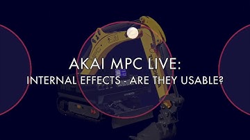 AKAI MPC LIVE/X: Internal Effects - Are They Useable?