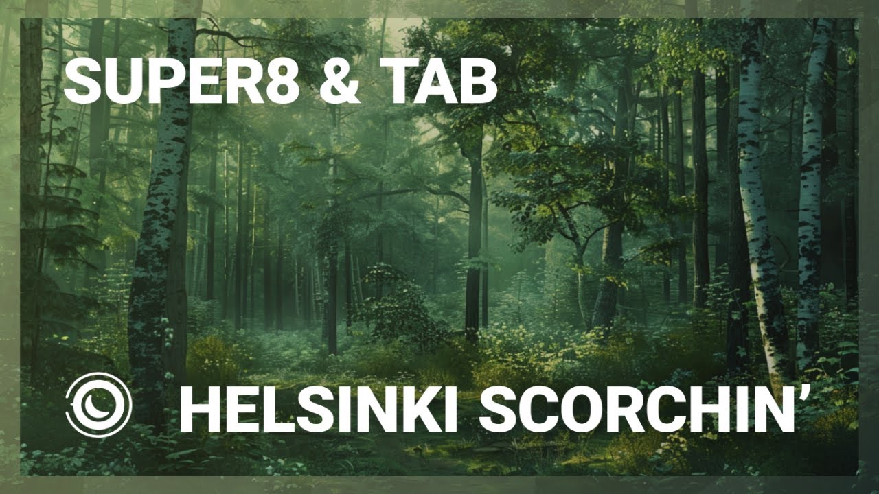 洋楽 Super8 & Tab / Suru, Helsinki Scorchin' Helsinki Scorchin' (Super8 & Tab 2019 Mix) by Super8 & Tab