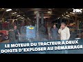 Le moteur du tracteur risque dexploser au dmarrage 