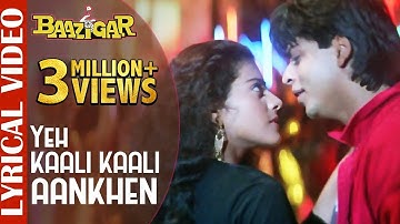 Yeh Kaali Kaali Aankhen - LYRICAL VIDEO | Shah Rukh Khan & Kajol | Baazigar | Ishtar Music
