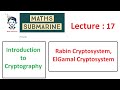 Cryptography Lecture 17: Rabin & ElGamal Cryptosystems Explained π