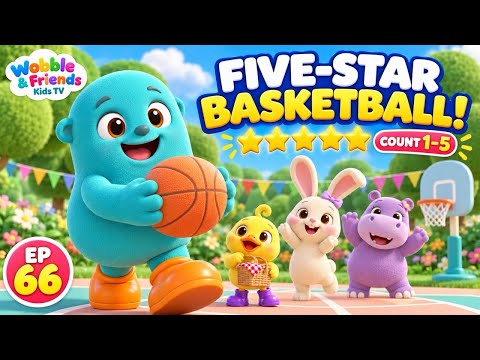Wobble’s Five-Star Basketball Game! 🏀 Count 1–5 | Wobble & Friends (Episode #66)