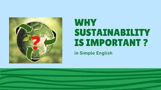 Why Sustainability is important  with Real challenges of World