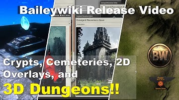 Baileywiki Release Video: Cemeteries, Crypts, 2D Overlays, and 3D Dungeons!