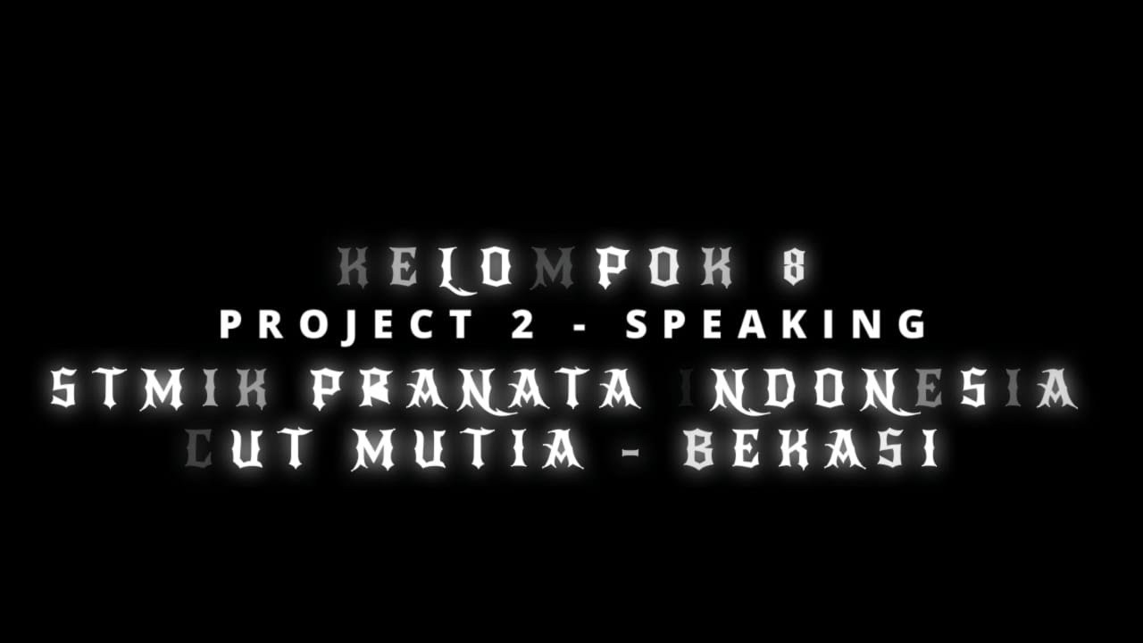 PROJECT 2 KELOMPOK 8 TI (SPEAKING) - STMIK PRANATA INDONESIA - YouTube