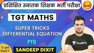 Super Tricks Differential Equation - PYQ | TGT Maths | Teaching Gyan | Sandeep Dixit