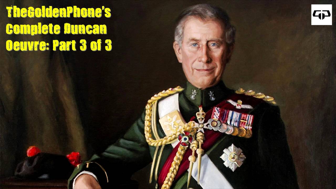 TheGoldenPhone's Complete Duncan Oeuvre - Part 3!