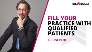 Fill Your Practice With Qualified Patients | Big Boost Marketing