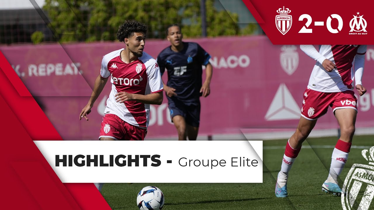 AS Monaco 2-0 Olympique de Marseille - Groupe Elite