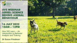 AVS Free Webinar Series | How WE Learn – An Introduction to Behaviour Analysis and Training