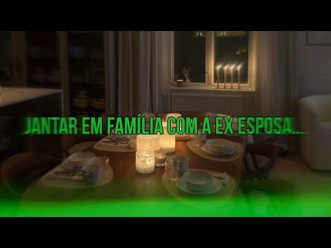 ASMR - Jantar em família com a ex esposa...Pt.2 | Flower Asmr