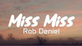 Miss Miss - Rob Deniel (Lyrics)