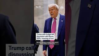 Trump calls budget bill discussion with House GOP a 'meeting of love'