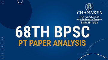 68TH BPSC Prelims Exam 2023 Detailed Question Paper Analysis | Chanakya BPSC