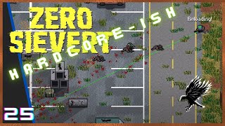 25: Hardcore-ish, we die, we scrap it, Zero Sievert - 2D Stalker/Tarkov