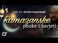 13 Ramazanske Pouke I Savjeti Prof Mr Elvedin Huseinbasic