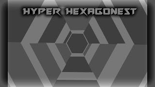 Hyper Hexagonest - (68 Seconds)