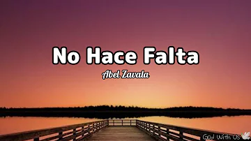 Abel Zavala - No Hace Falta (letra)🤍