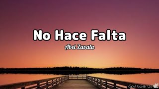 Video thumbnail of "Abel Zavala - No Hace Falta (letra)🤍"