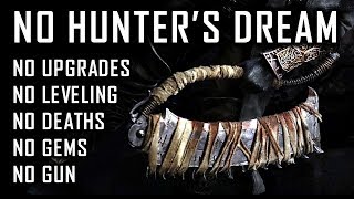 BLOODBORNE  No Hunter's Dream Run Guide  No Deaths / No Leveling / No Upgrades