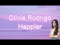 Olivia Rodrigo - Happier (Lyrics) ||Mermaid Melody||