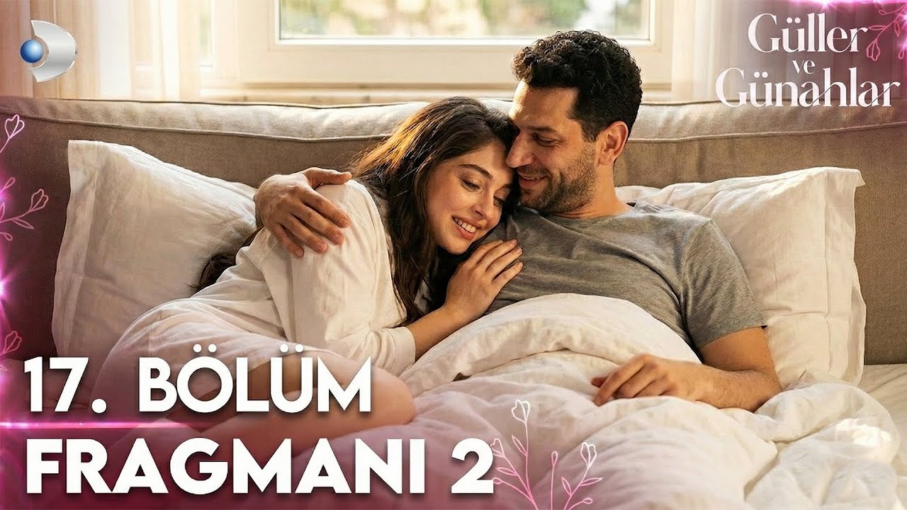 Güller ve Günahlar 17. Bölüm 2. Fragmanı