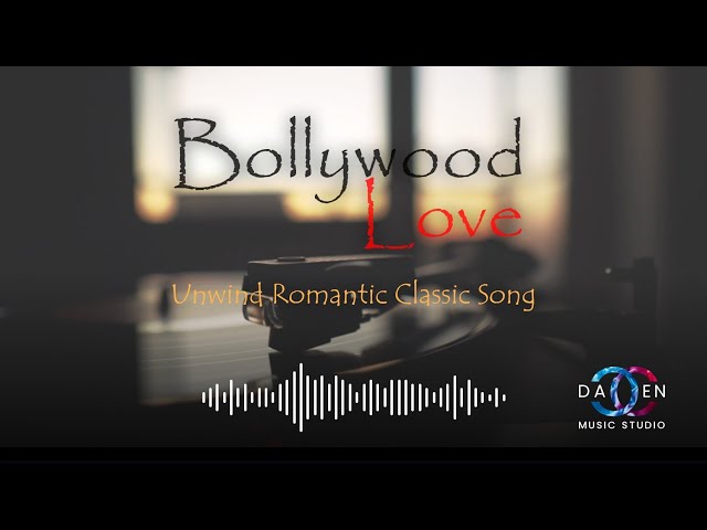 Bollywood Love Unwind romantic classic song | Love the old era class=