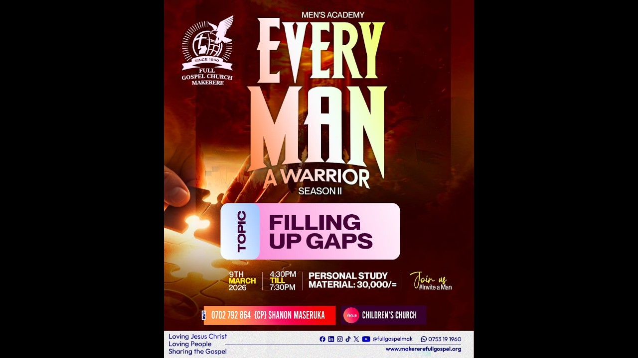 MENS ACADEMY SEASON TWO -FILLING UP THE GAPS- Makerere Full Gospel Church | Mar. 9 2026