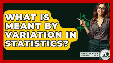 What Is Meant By Variation In Statistics? - The Friendly Statistician