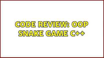 Code Review: OOP Snake Game C++ (2 Solutions!!)