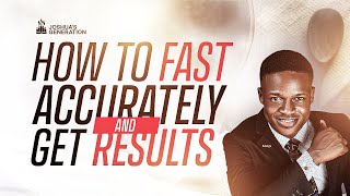 How to FAST ACCURATELY AND GET RESULTS | Powerful guide for fasting and prayers | Joshua Generation