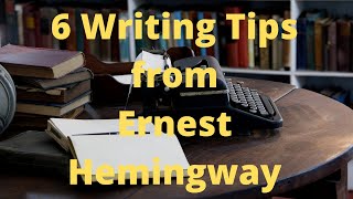 6 Writing Tips from Ernest Hemingway