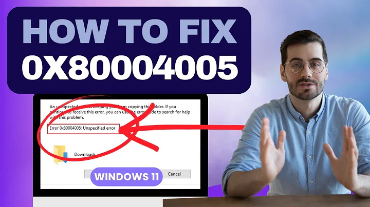 0x80004005 Error Fix – Windows 11 - Full Guide!