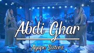 Abdi Ghar || Agape Sisters || 4K || 2022