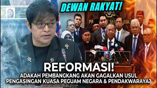 REFORMASI! ADAKAH PEMBANGKANG AKAN GAGALKAN USUL PENGASINGAN KUASA PEGUAM NEGARA \u0026 PENDAKWARAYA?