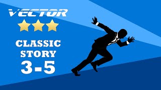 Vector Classic Story 3-5 (2023 Gameplay)
