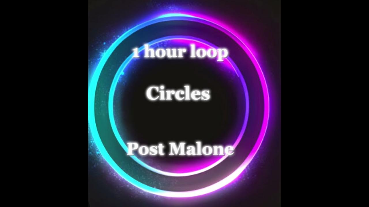 POST MALONE-CIRCLES (1 HOUR LOOP) POST MALONE-CIRCLES (1 HOUR LOOP)