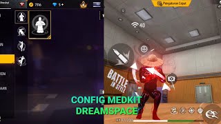 NEW UPDATE!! ‼️CONFIG MEDKIT DREAMSPACE NO PASSWORD⁉️ FF ORI & FF MAX
