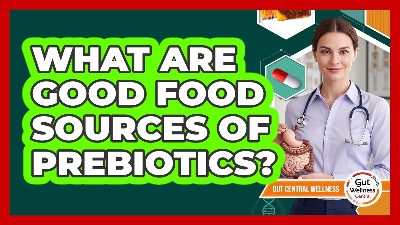 What Are Good Food Sources Of Prebiotics?