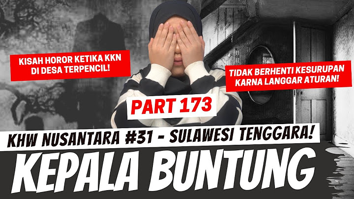 KEPALA BUNTUNG - KHW SULAWESI TENGGARA - PART 173
