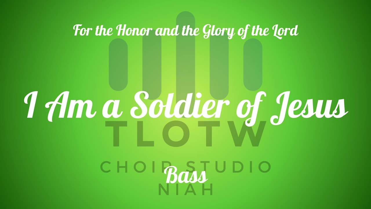I Am A Soldier I Isaac Watts I Bass