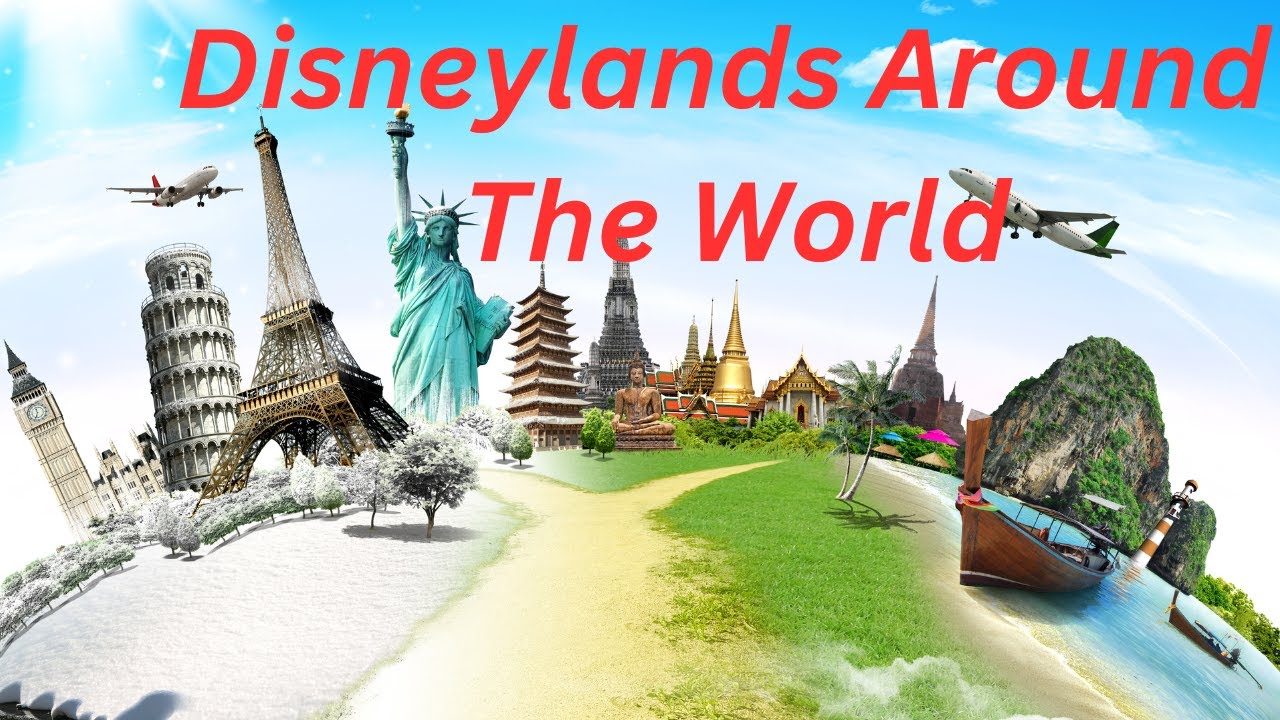 all-the-disneylands-around-the-world-disneyworld-disneyland-youtube