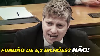 FUNDÃO DE 5,7 BILHÕES? NÃO!