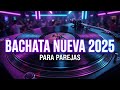 Bachata para Enamorados 2026 Romantic Vibes and Nature House Sessions
