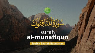 Download lagu [Juz 28] Surah Al-Munafiqun سورة المنافقون I Syeikh Shalah Bautsman | Tadabbur Daily
