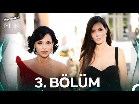 İyilik 3. Bölüm