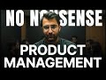 1 hour of Brutal Product Management Advice you need to hear in 2025 !