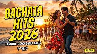 Bachata Mix Fiesta 2026 | Canciones para Bailar Toda la Noche